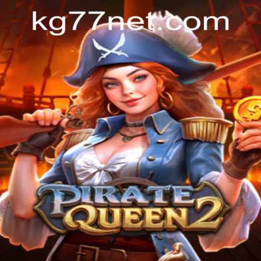 Discover the Thrills of 'PirateQueen2': Adventure Awaits with KG77